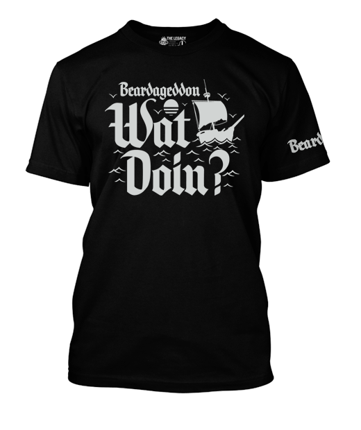 Beardageddon Wat Doin? T-Shirt