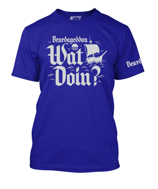 Beardageddon Wat Doin? T-Shirt