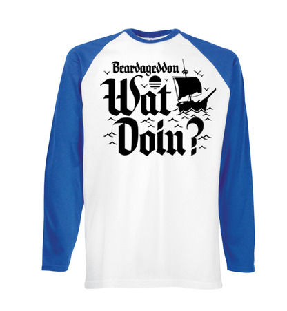 Beardageddon Wat Doin Long Sleeve T Shirt
