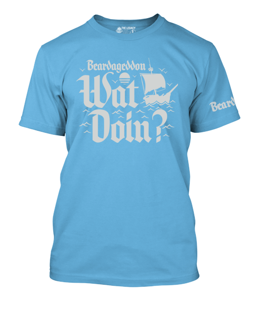 Beardageddon Wat Doin? T-Shirt
